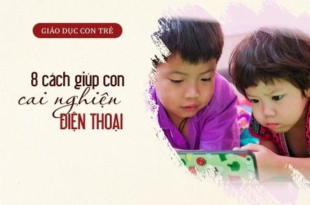 8 cách giúp con ‘cai nghiện’ điện thoại