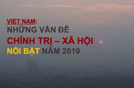 Việt Nam: Những vấn đề chính trị – xã hội nổi bật năm 2019 (Phần 2)