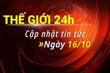 Thế giới 24h: Cập nhật những tin tức thế giới đáng chú ý nhất (16/10)