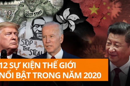 Toàn cảnh Thế giới 2020: Mất mát & hỗn loạn, nhưng vẫn còn hy vọng!