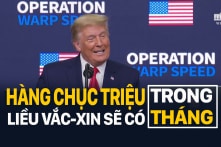 [VIỆT SUB] Hàng chục triệu liều vắc-xin sẽ có trong tháng này