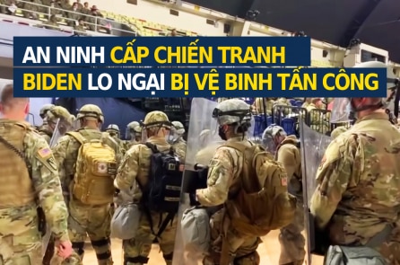 Washington D.C: An ninh cấp chiến tranh, nhóm Biden lo bị Vệ binh tấn công