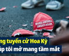 Tổng tuyển cử Hoa Kỳ giúp tôi mở mang tầm mắt