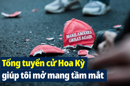 Tổng tuyển cử Hoa Kỳ giúp tôi mở mang tầm mắt