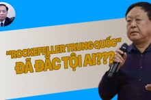 Tôn Đại Ngọ -“Rockefeller Trung Quốc” – bị kết án 25 năm vì đắc tội ai?