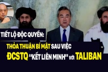 Quan hệ ngầm phía sau “liên minh” giữa ĐCSTQ và Taliban