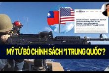 Đông Phương: Mỹ đã từ bỏ chính sách “một Trung Quốc”?