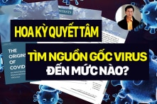Đông Phương: Hoa Kỳ quyết tâm điều tra nguồn gốc COVID-19 đến đâu?