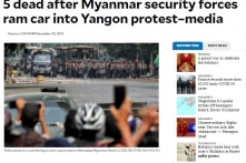 Lực lượng an ninh Myanmar cán xe vào người biểu tình, ít nhất 5 người chết