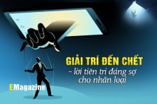 Giải trí đến chết – lời tiên tri đáng sợ cho nhân loại