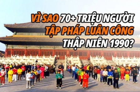Vì sao 70 triệu người Trung Quốc tập Pháp Luân Công thập niên 1990?