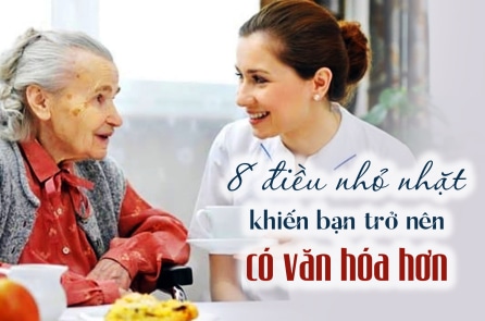 8 điều nhỏ nhặt khiến bạn trở nên có văn hóa hơn
