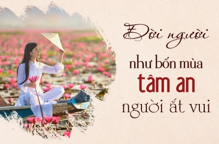 Đời người như bốn mùa, tâm an người ắt vui