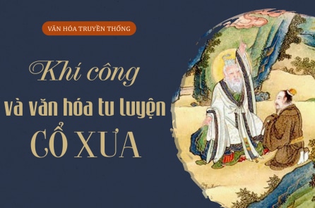 Khí công và văn hóa tu luyện cổ xưa