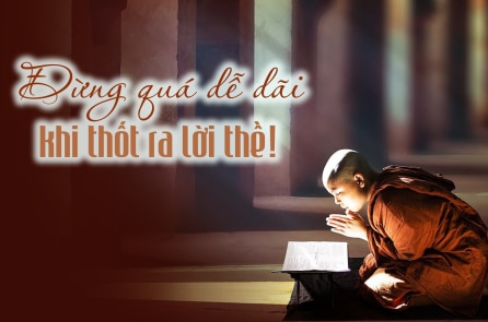 Đừng quá dễ dãi khi thốt ra lời thề!