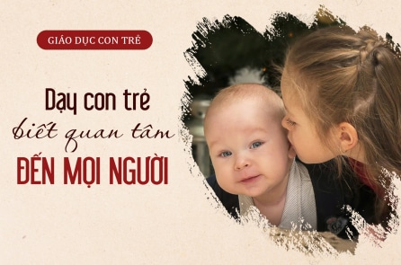 Dạy con trẻ biết quan tâm tới mọi người