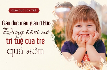 Giáo dục mẫu giáo ở Đức: Đừng khơi mở trí lực của trẻ quá sớm