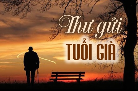 Thư gửi tuổi già…