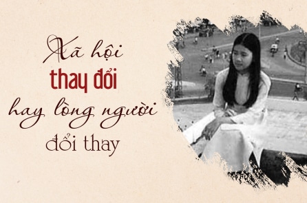 Xã hội thay đổi hay lòng người đổi thay