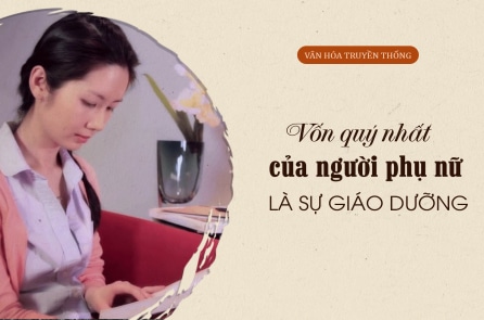 Vốn quý nhất của người phụ nữ là sự giáo dưỡng