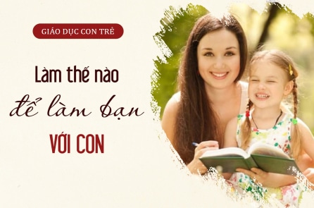Làm thế nào để có thể làm bạn với con?