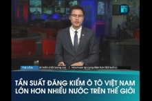 Đăng kiểm ô tô ở Việt Nam: Cần chú trọng vào độ an toàn hơn là độ “zin” của xe