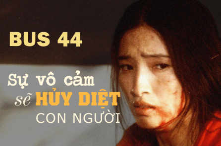 “Chuyến xe bus 44”: Khi đạo nghĩa không còn, nhân loại sẽ về đâu?