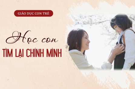 Học con, tìm lại chính mình