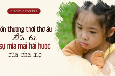 Tổn thương thời thơ ấu có thể đến từ sự mỉa mai hài hước của cha mẹ