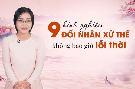 Người xưa dạy 9 điều đối nhân xử thế không bao giờ lỗi thời