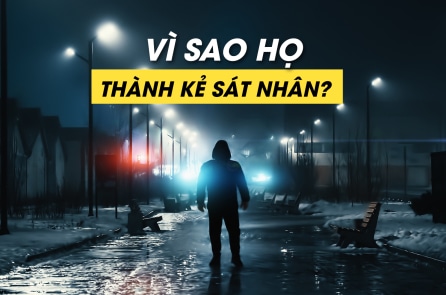 3 lý do thực sự biến con người thành kẻ sát nhân