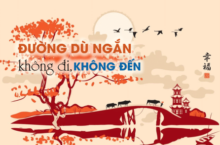 Đường dù ngắn không đi không đến, việc tuy nhỏ không làm không thành