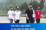 5 nguoi viet bi lua ban sang lao voi chieu viec nhe luong cao