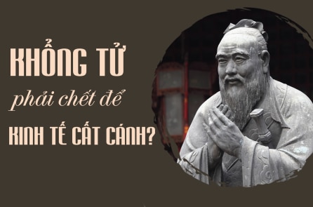 Khổng Tử phải chết để nền kinh tế cất cánh?