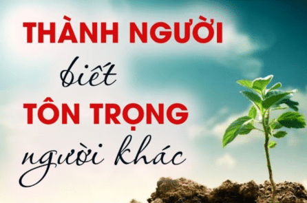 6 tu dưỡng để trở thành người biết tôn trọng người khác