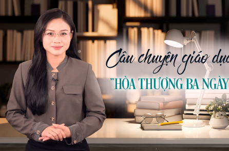 [VIDEO] Câu chuyện giáo dục: “Hòa thượng ba ngày”