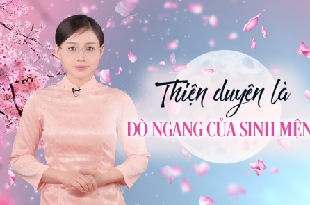 [VIDEO] Thiện duyên là đò ngang của sinh mệnh