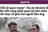 Tiền lệ đầu tiên tòa chấp nhận hôn nhân đồng tính, truyền thông Ukraine