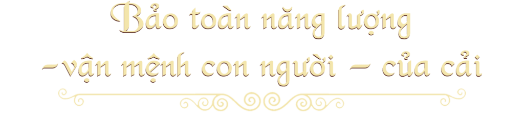 Bảo toàn năng lượng - vận mệnh con người - của cải