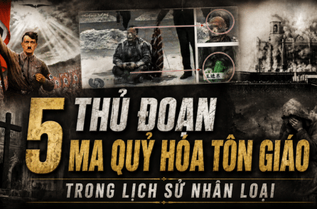 [VIDEO] 5 thủ đoạn ma quỷ hóa tôn giáo trong lịch sử nhân loại