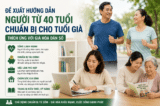 Bộ Y tế đề xuất hướng dẫn người từ 40 tuổi chuẩn bị cho tuổi già 