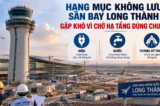 Sân bay Long Thành: Tháp không lưu gặp khó vì điện, nước chưa đồng bộ 
